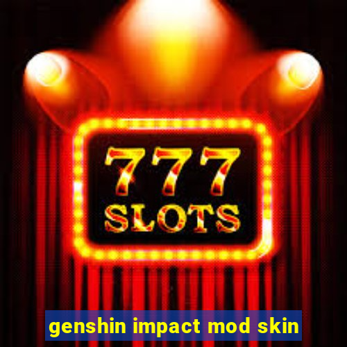 genshin impact mod skin